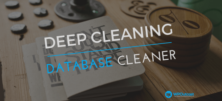 WordPress Database Cleaner - Clean Up Old Junk Files | WPOutcast
