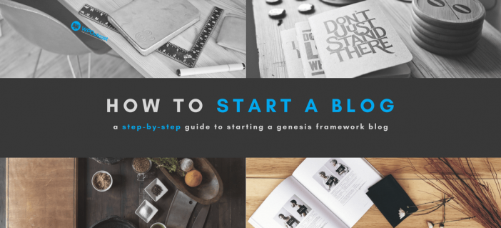 How To Start A Blog Genesis
